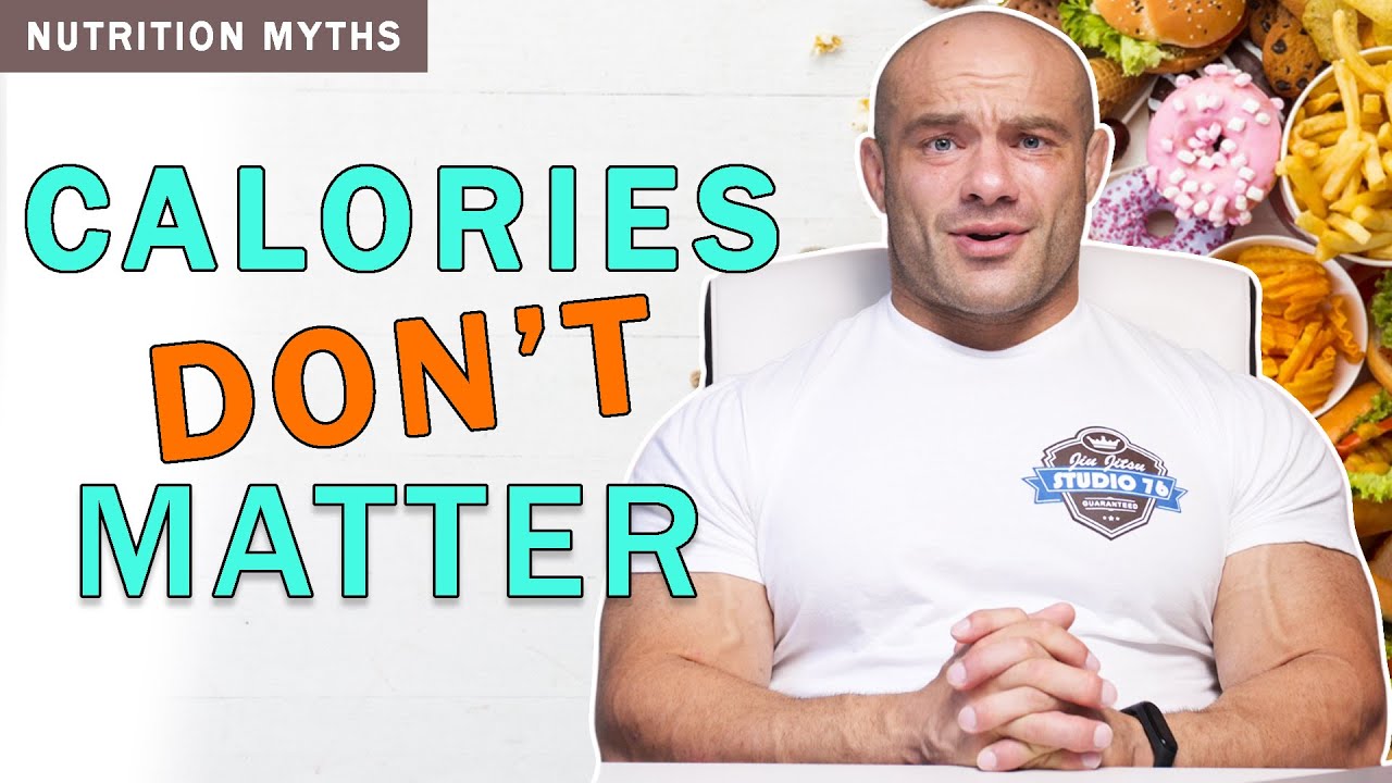 Calories Don't Matter | Nutrition Myths  #1