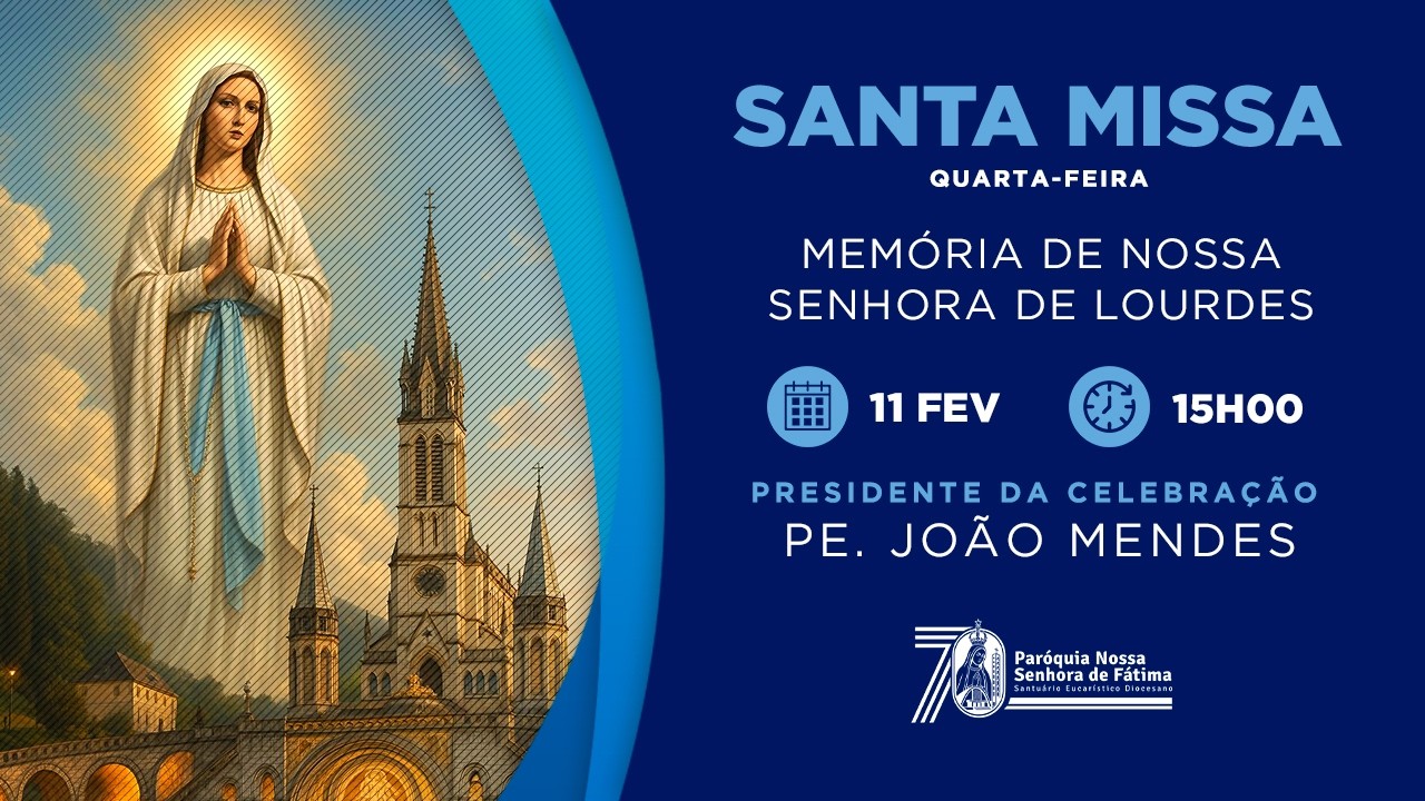 BEM-AVENTURADA VIRGEM MARIA DE LURDES | MISSA 15:HS00 | PE .JOÃO