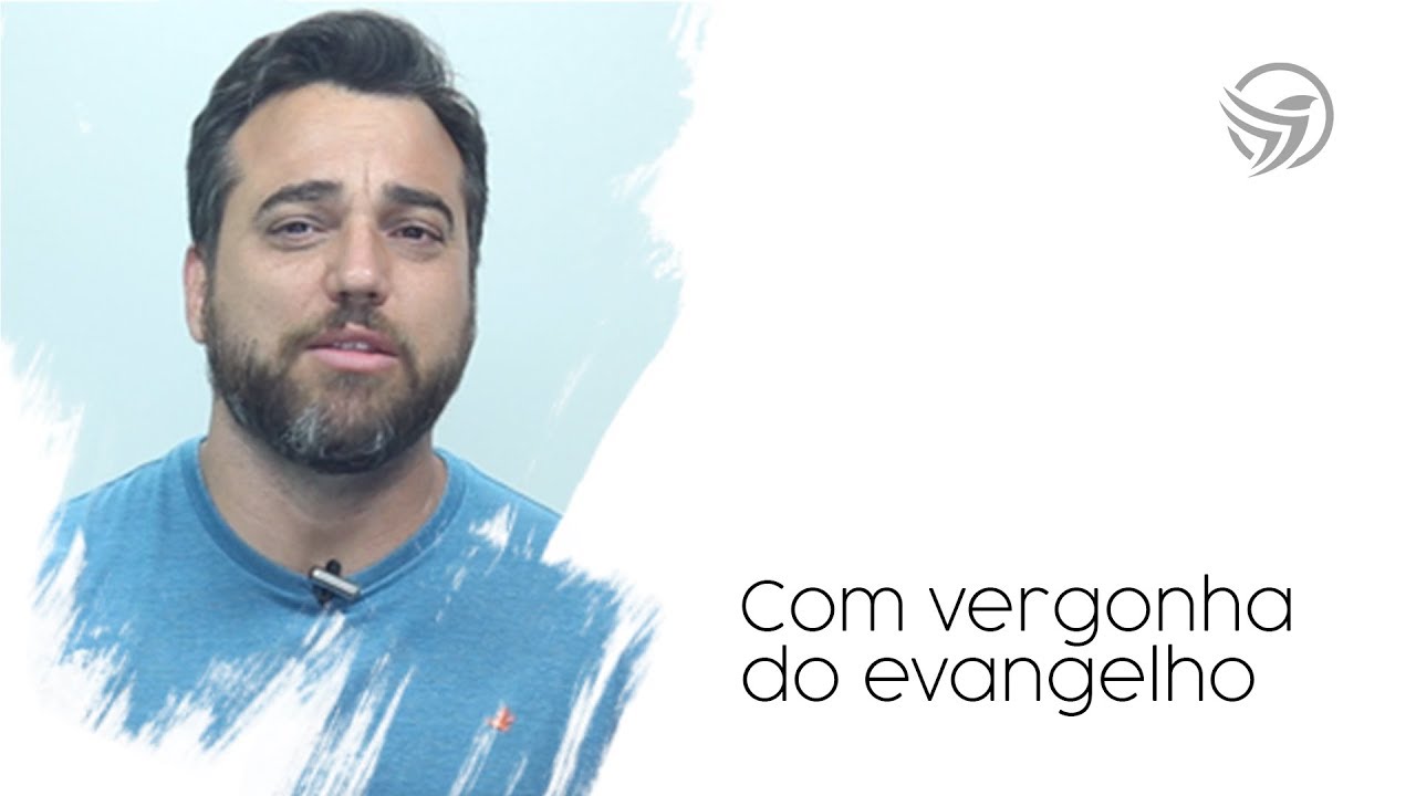 Pablo Aguirre - Com vergonha do evangelho
