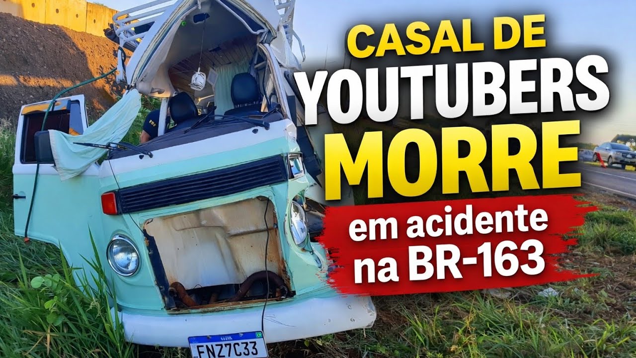 Casal de YOUTUBERS morre em acidente na br-163