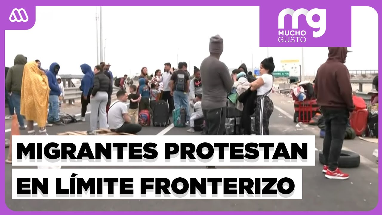 Tensi&oacute;n entre Chile y Per&uacute;: Migrantes protestan en el l&iacute;mite fronterizo