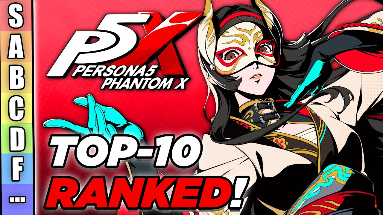 PERSONA 5: THE PHANTOM X: TOP 10 CHARACTERS RANKED! (4.0 Patch)