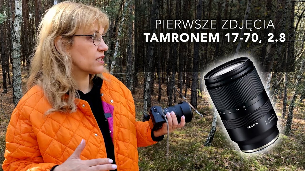 Tamron 17-70, f/2.8 – pierwsze podejście do obiektywu do matrycy APS-C