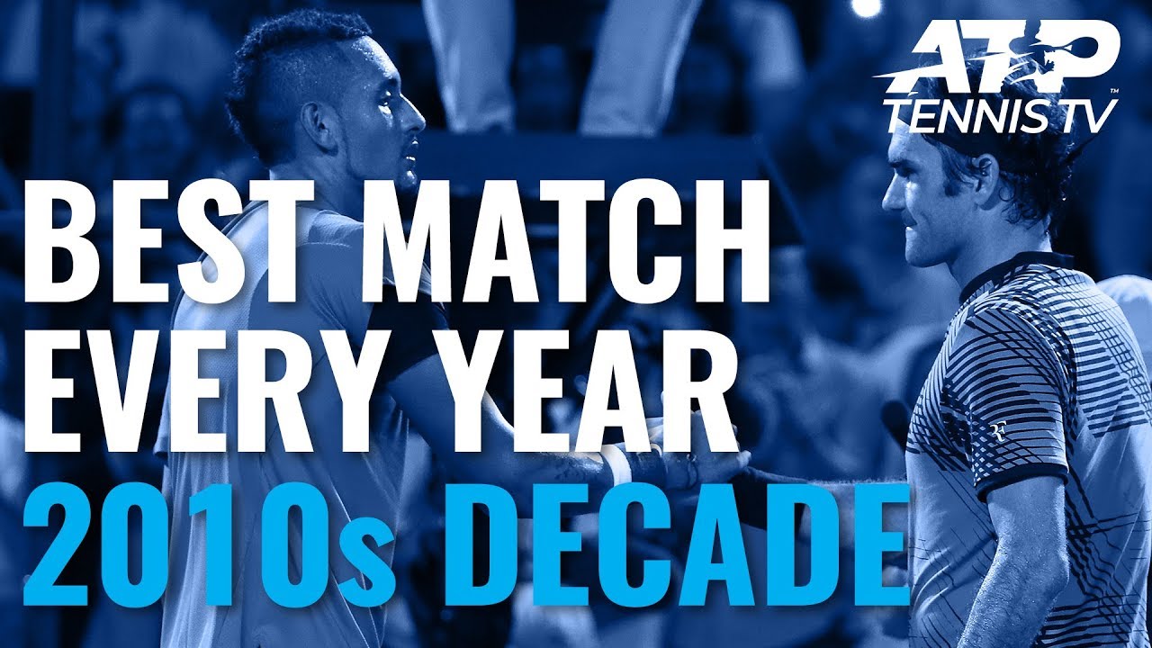 Best ATP Match Every Year of 2010s Decade