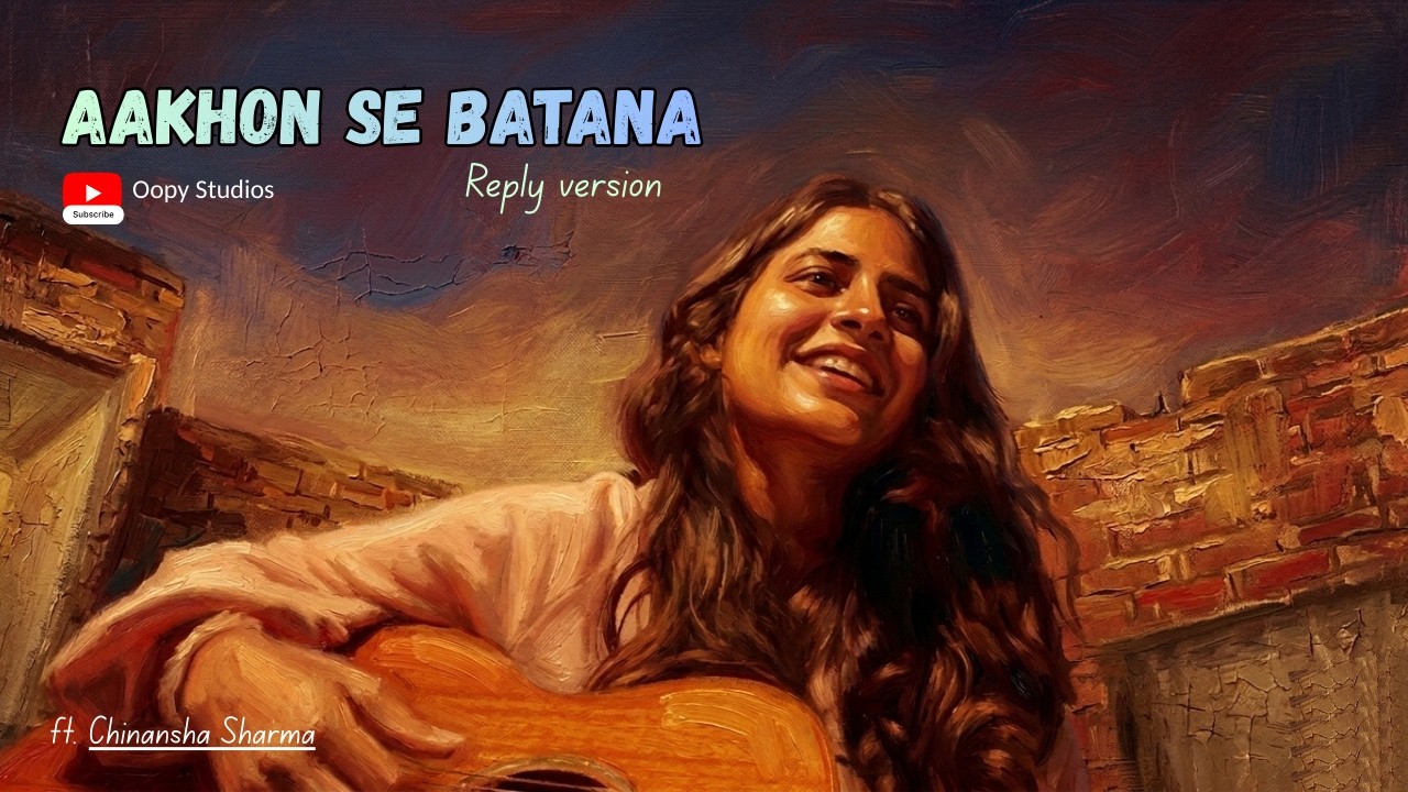 Aakhon Se Batana | (Reply Version) | Female Reply Cover | Oopy Studios
