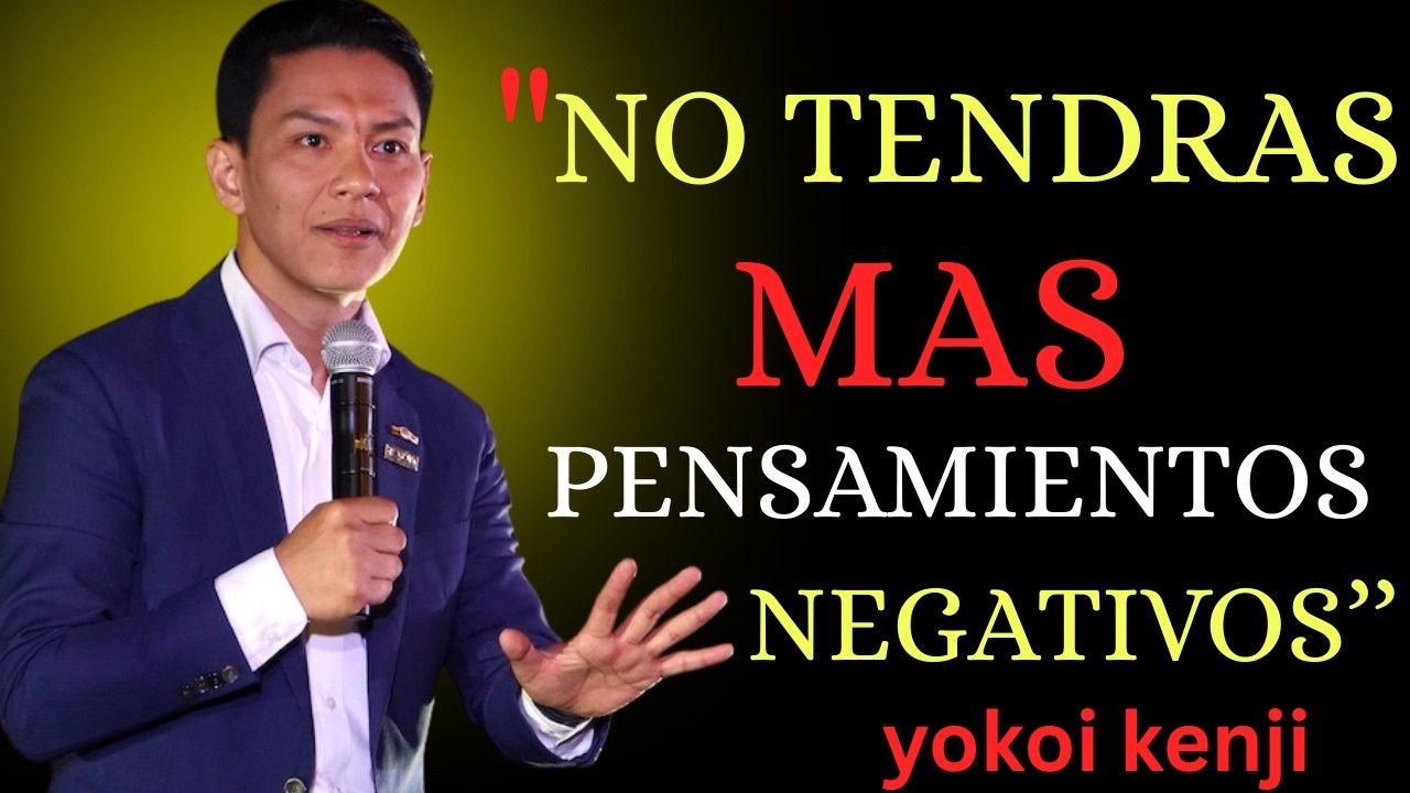 Controla Tu Mente y Elimina Pensamientos Negativos | Yokoi Kenji