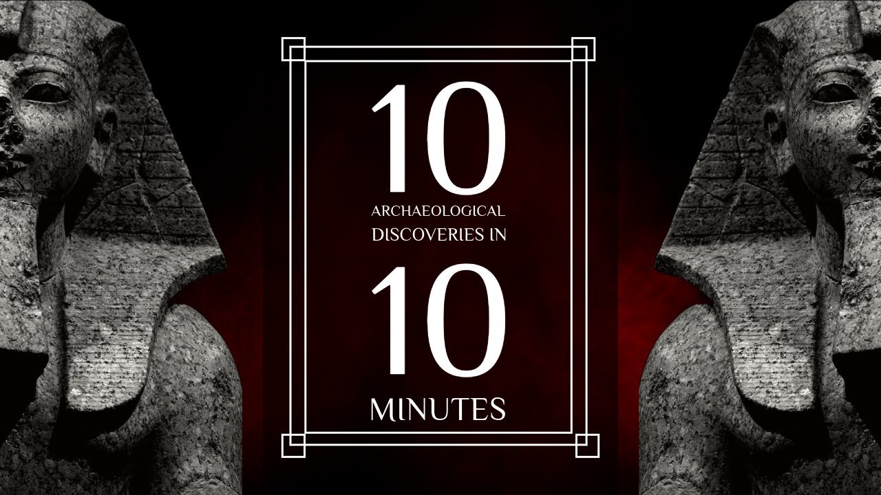 10 Archaeological Discoveries That Changed History