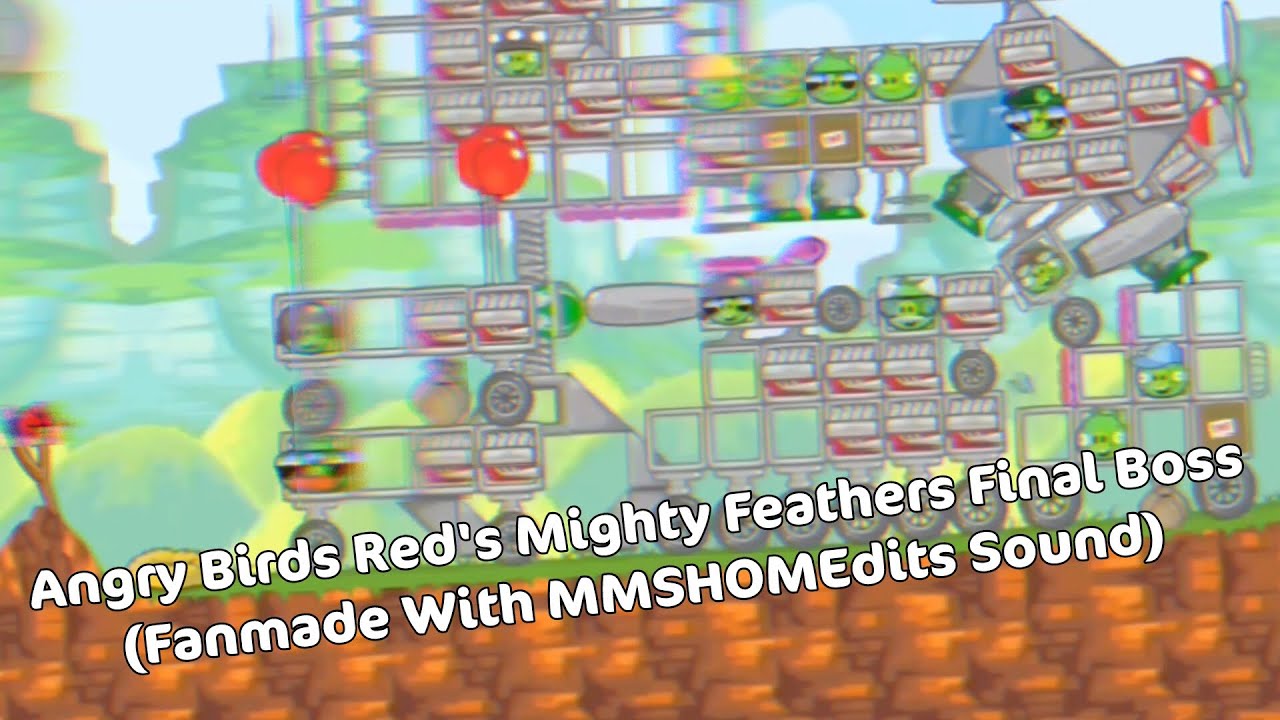 Angry Birds Red's Mighty Feathers Final Boss (Fanmade With MMSHOMEdits Sound)
