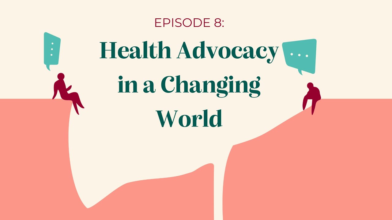 Health Advocacy in a Changing World
