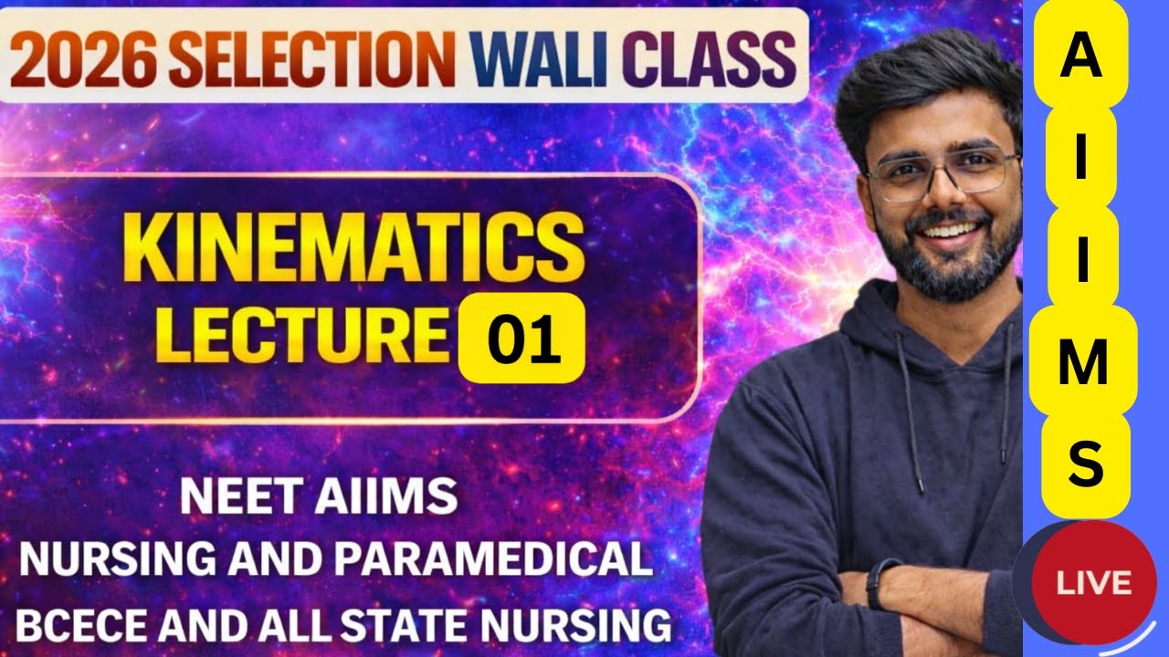 Kinematics for NEET, AIIMS Nursing & Paramedical 2026 | BCECE | Lecture 01 | Sure Shot Concepts