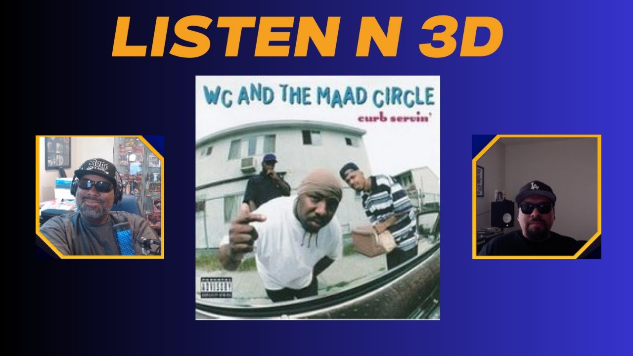 Listen N 3D Episode #95 (WC and the Maad Circle's Curb Servin')