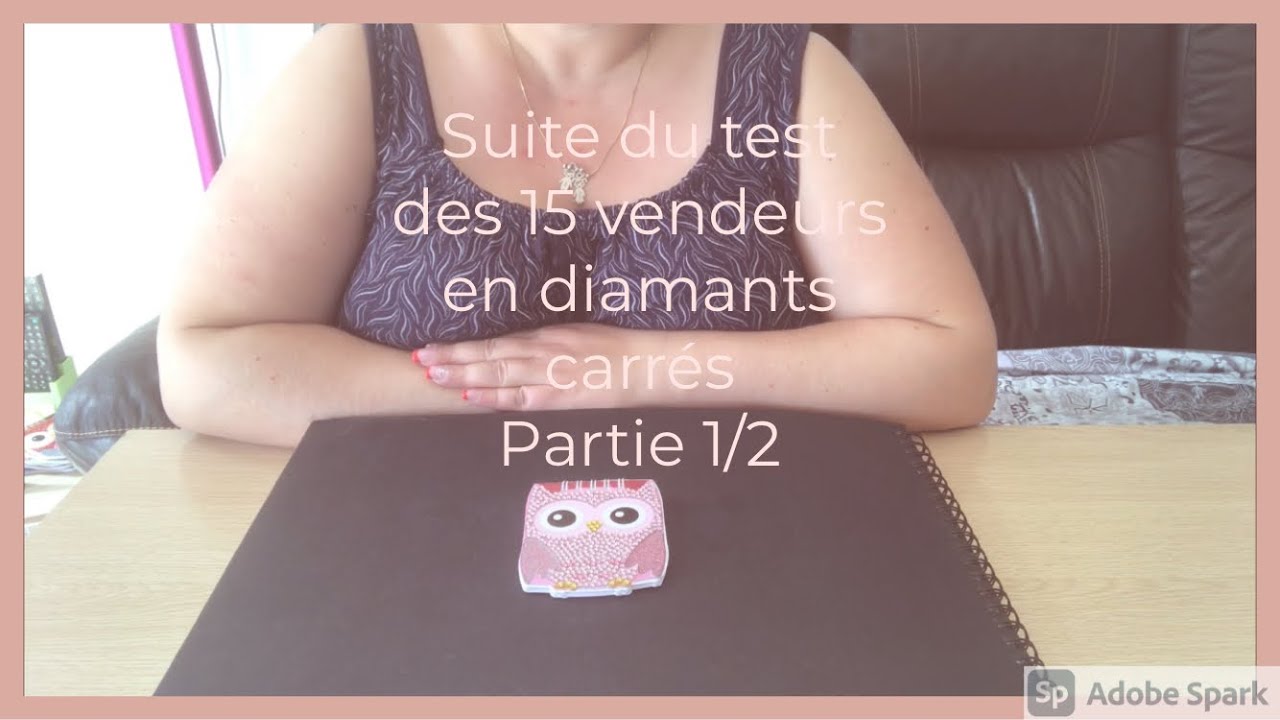 Diamond Painting / Suite test 15 vendeurs diamants carrés Partie 1/2
