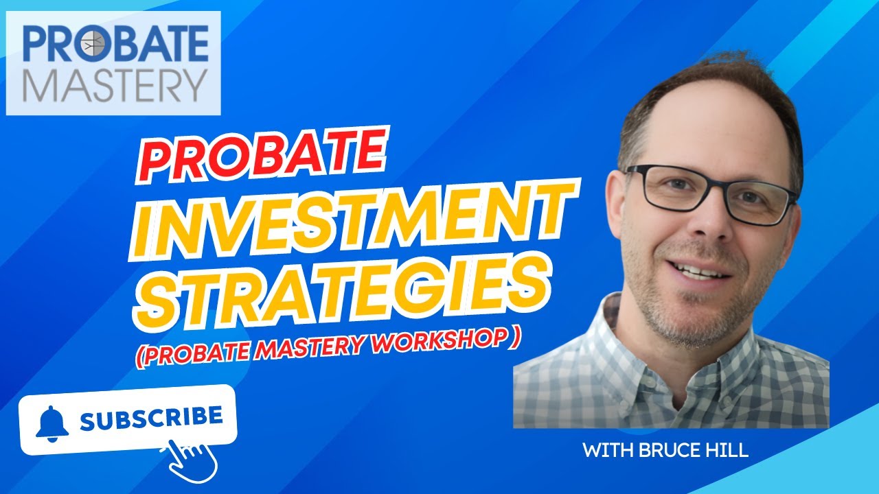 Probate INVESTMENT Strategies