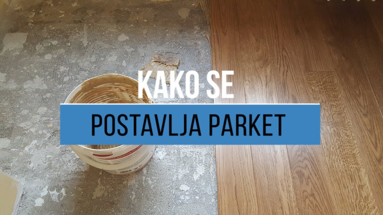 Postavka parketa: Uputstvo za lepljenje korak po korak