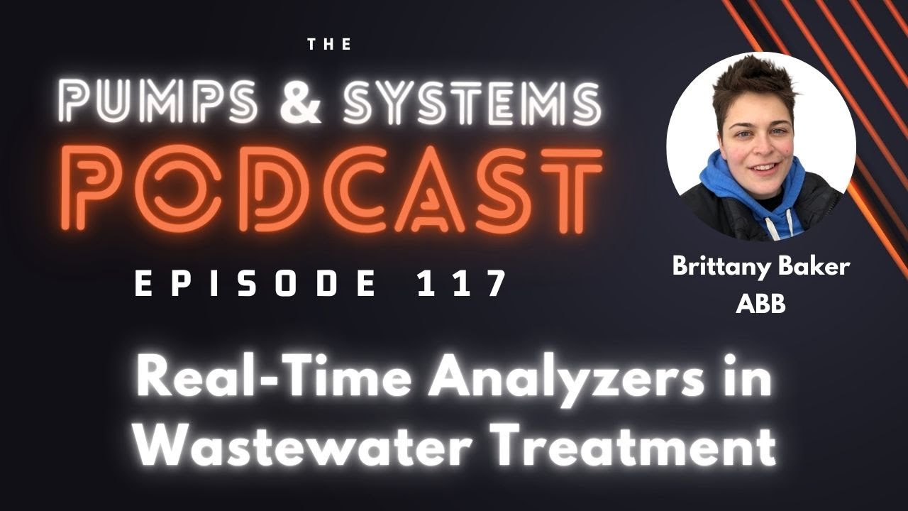 Real-Time Anazlyers in Wastewater Treatment [Pumps & Systems Podcast, Episode 117]