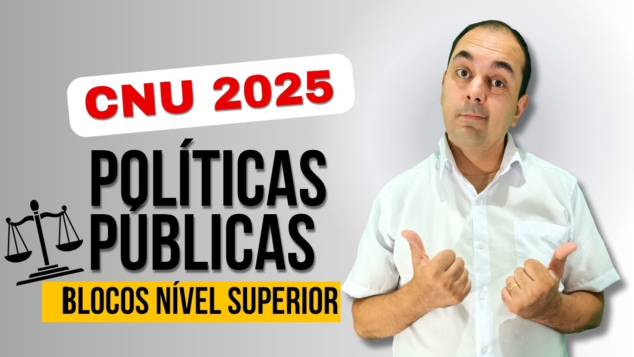 👉 POLÍTICAS PÚBLICAS: BLOCOS DE 1 ATÉ 7 🙂 CONCURSO CNU 2025  📝 questões comentadas