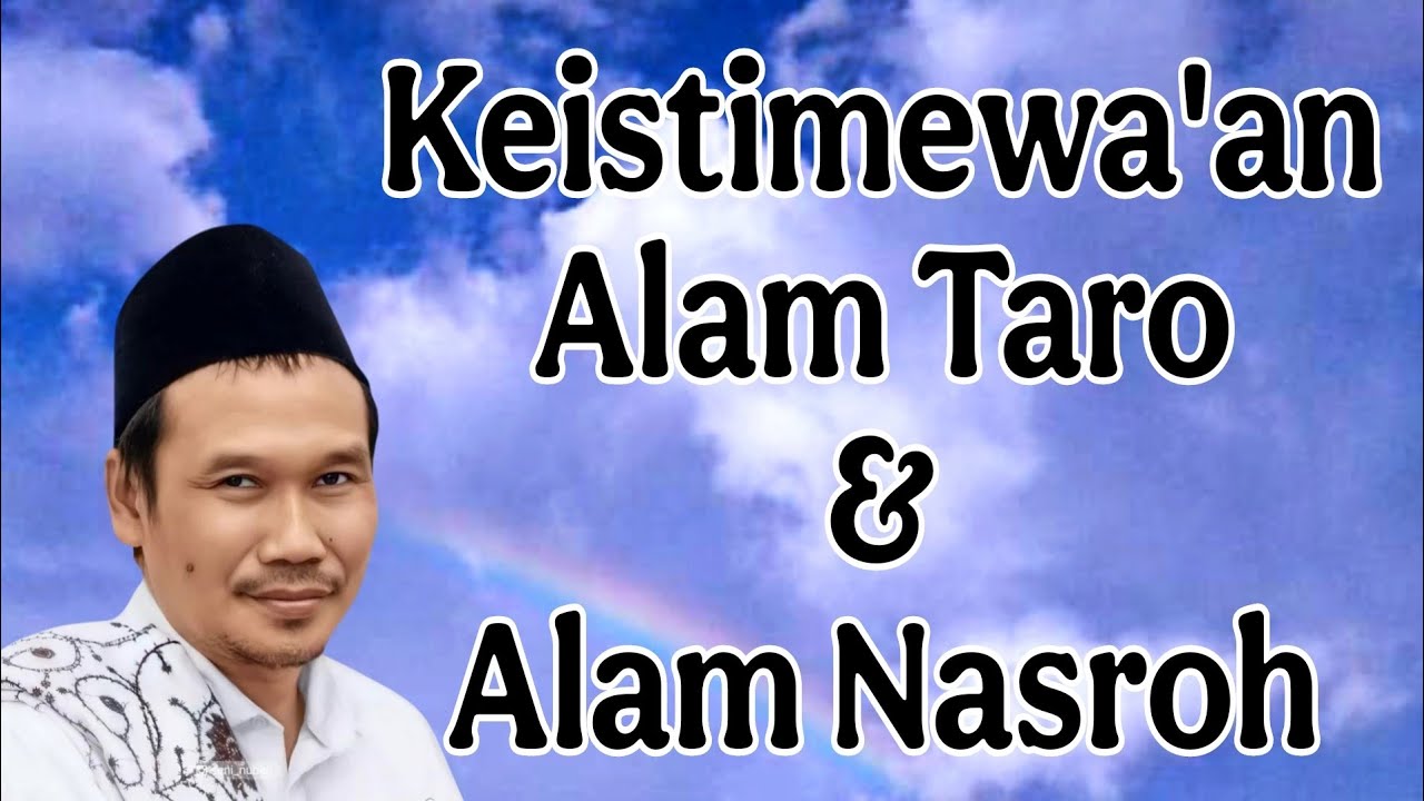 ngaji gus baha : dasyatnya alam taro dan alam nasroh