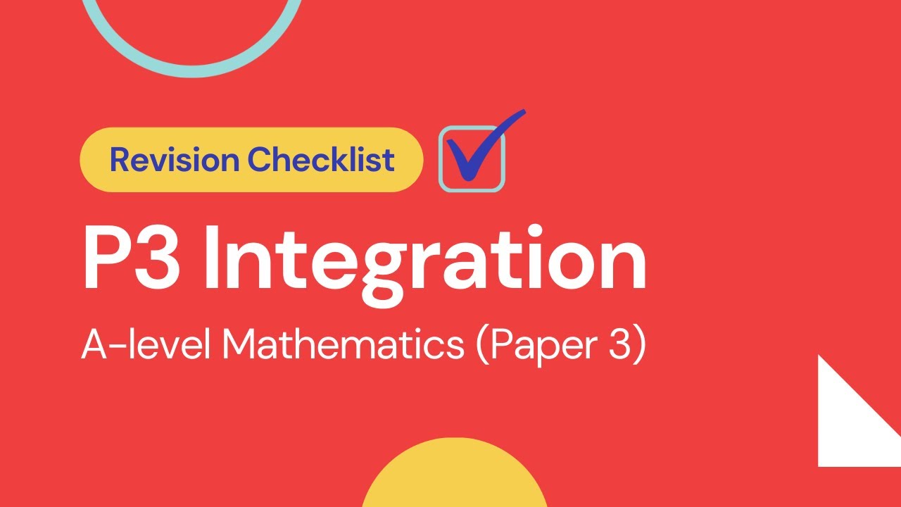 P3 Integration | Quick Revision of all Key Concepts - CAIE A level Mathematics 9709