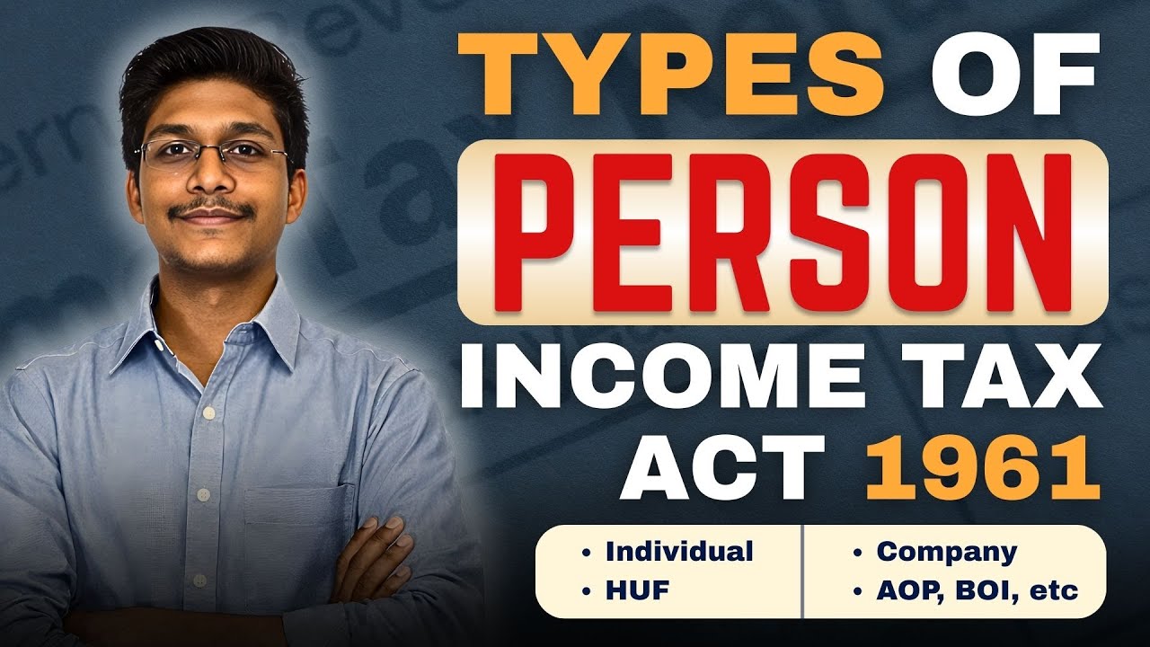 Types of Persons Under Income Tax Act  | Who Has to Pay Income Tax? | Business POV