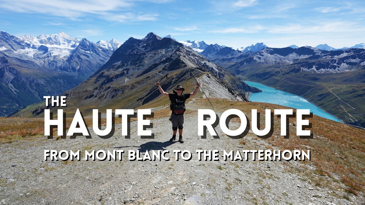 Solo Hiking The Haute Route | Mont Blanc to the Matterhorn