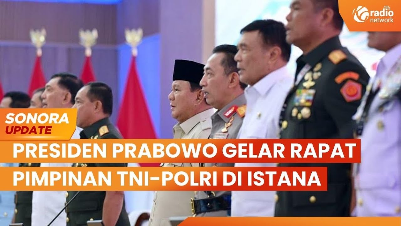 Presiden Prabowo Gelar Rapat Pimpinan TNI-POLRI di Istana Jakarta | SONORA UPDATE