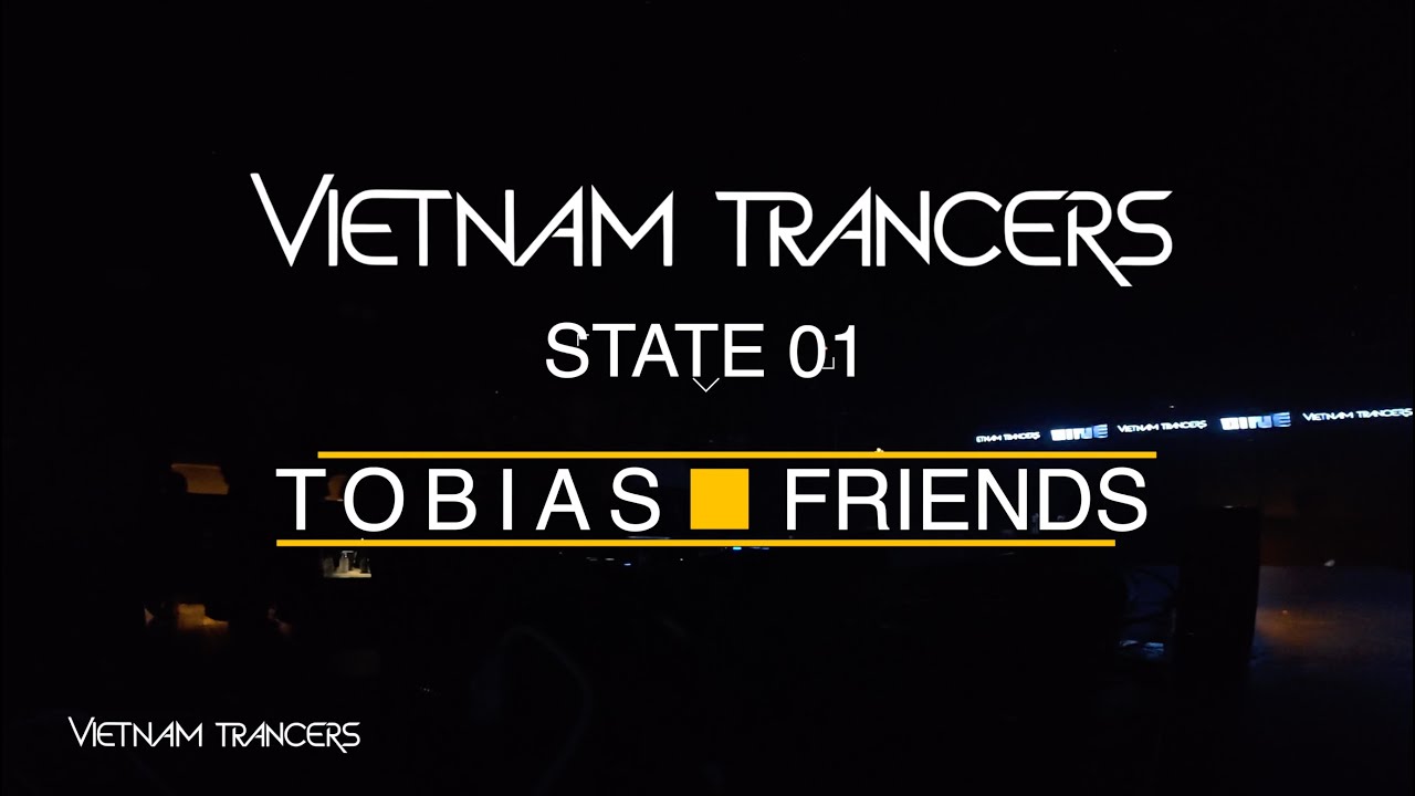 VIETNAM TRANCERS STATE 01: TOBIAS & FRIENDS | Sunday, 14.09 W/@xijaroandpitch