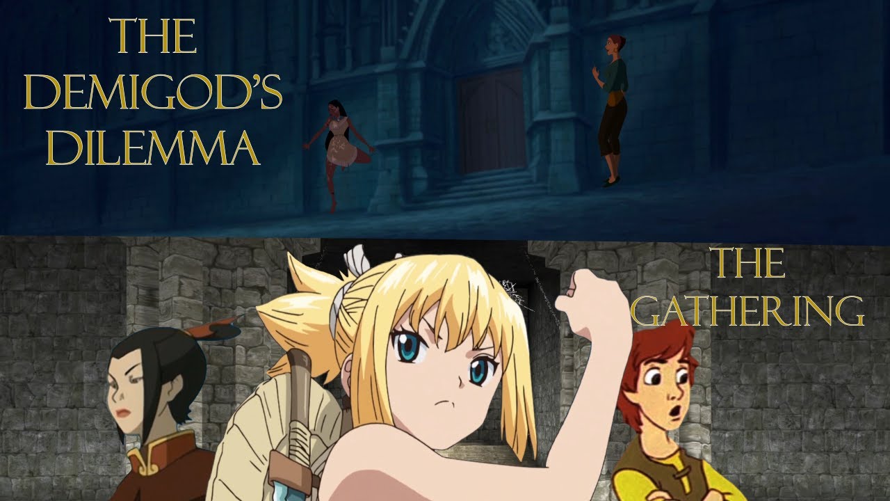 The Demigod's Dilemma -Episode 3- The Gathering