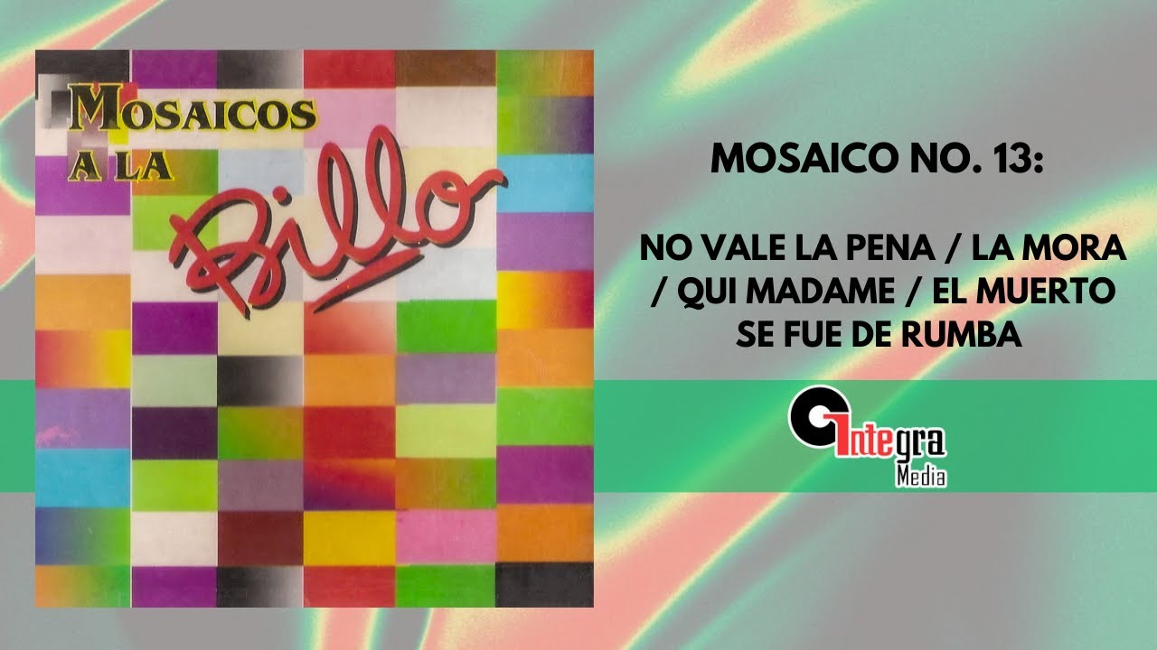 Mosaico 13: No Vale la Pena / la Mora / Qui Madame / el Muerto Se Fue de Rumba - Billo's Caracas