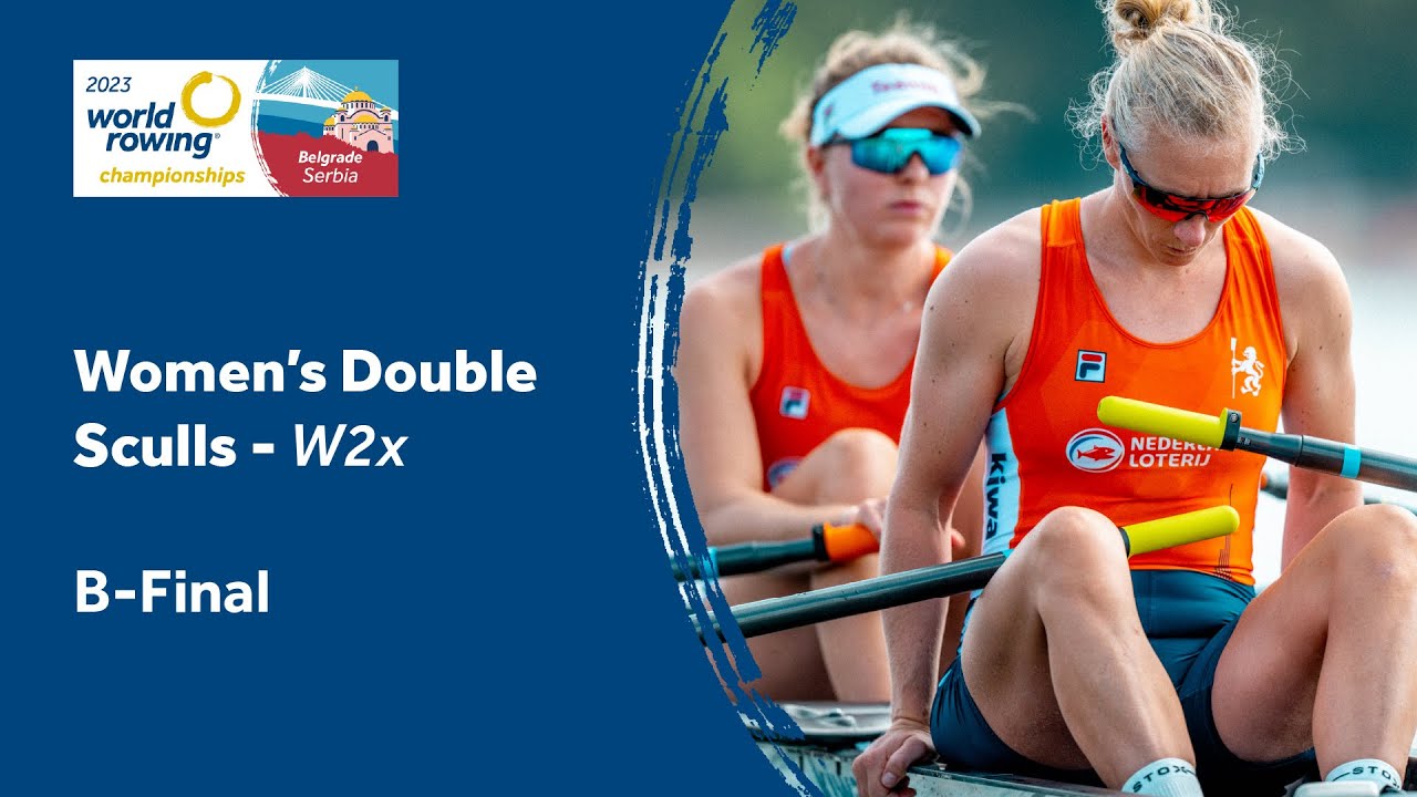 2023 World Rowing Championships - Women's Double Sculls - B-Final - Olympic Qualification