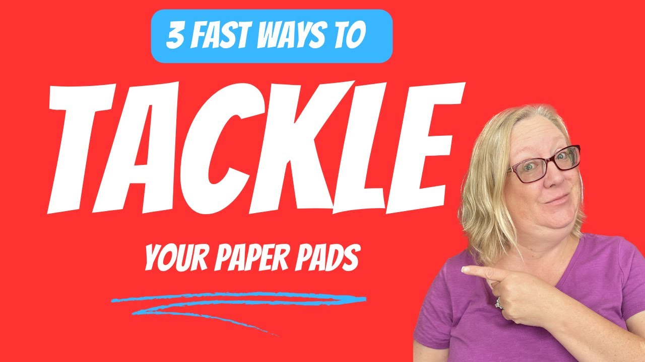 Paper Pad Overload?  Conquer Your Collection!