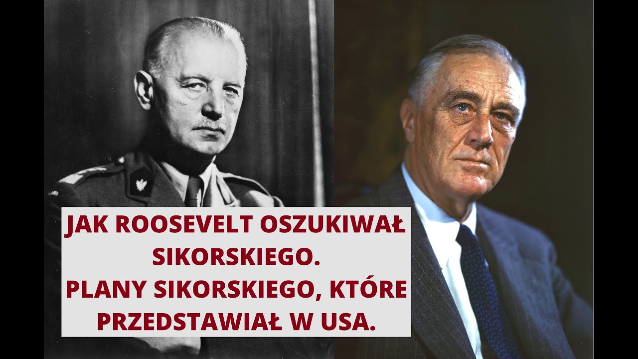 Jak Roosevelt oszukiwał generała Sikorskiego. Co prezydent USA sądził o planach polskiego premiera?