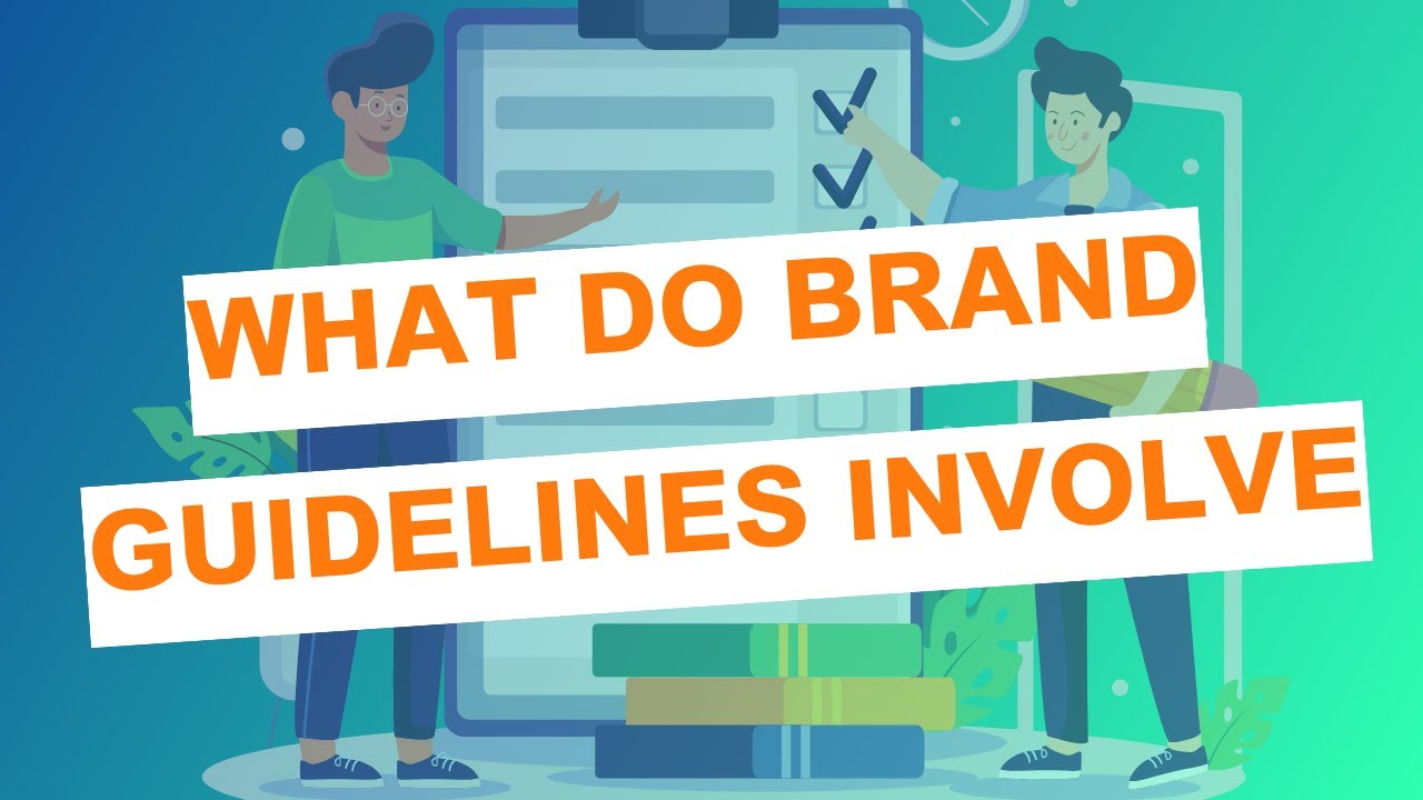 Brand guidelines: What Do Brand Guidelines Involve?