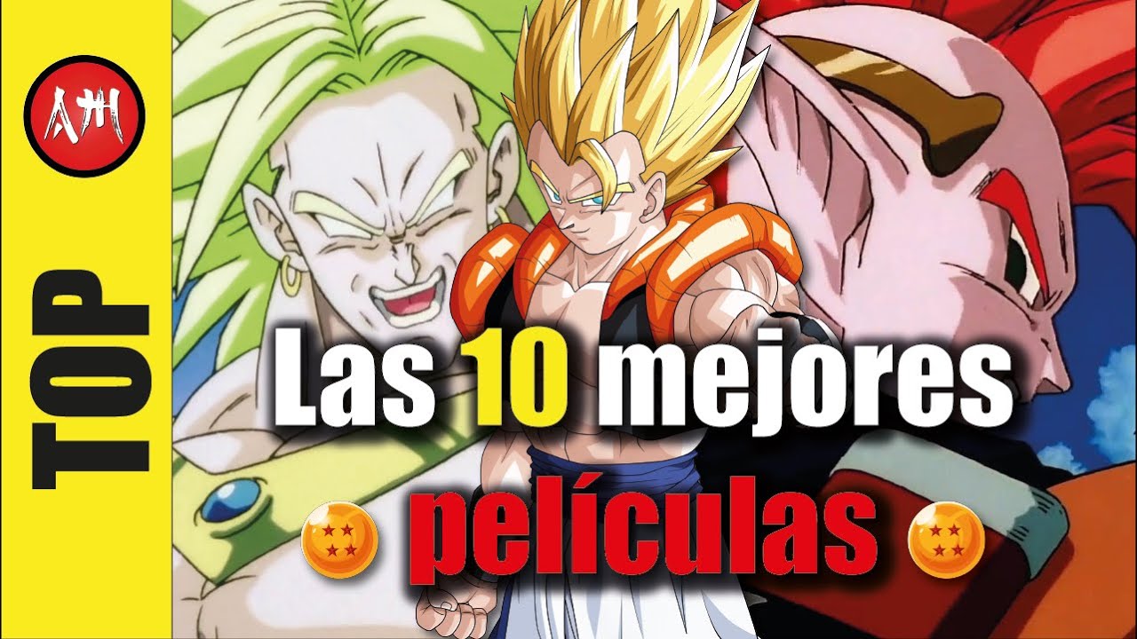 LAS 10 MEJORES PELÍCULAS DE DRAGON BALL HASTA EL MOMENTO | TOP