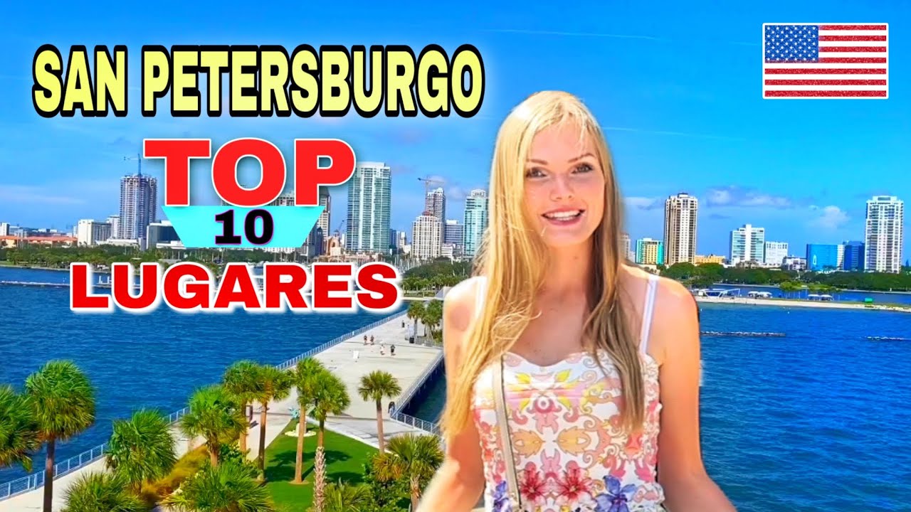 10 MEJORES LUGARES PARA VISITAR EN SAN PETERSBURGO | Qué hacer y conocer si viajas a ST PETE Florida