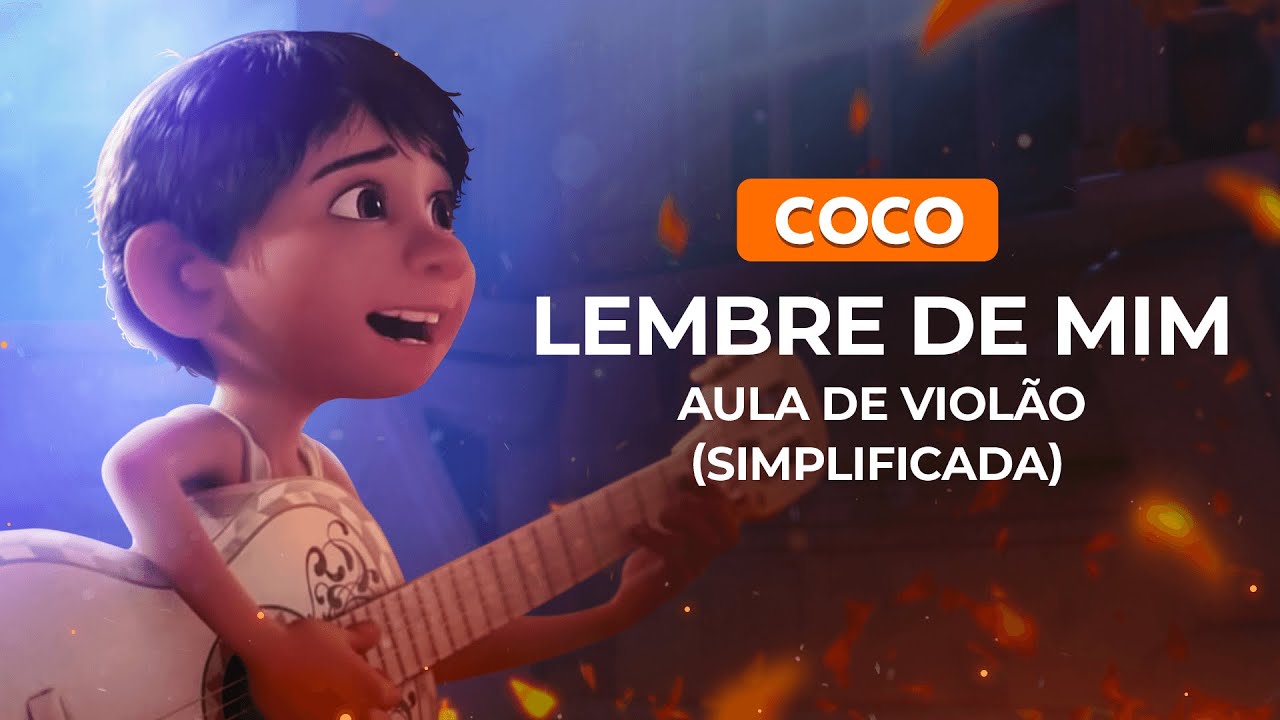 LEMBRE DE MIM - Viva: A Vida é Uma Festa (simplificada) | Aula de violão