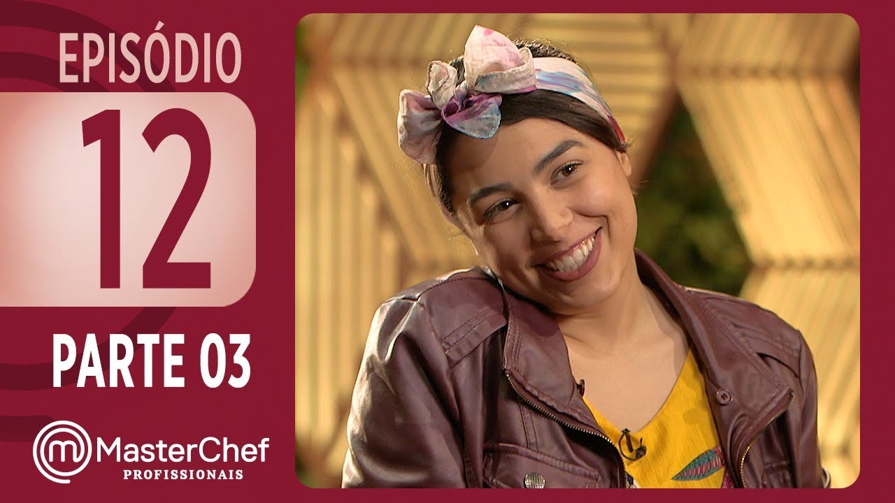 MASTERCHEF PROFISSIONAIS (21/11/2017) | PARTE 3 | EP 12 | TEMP 02