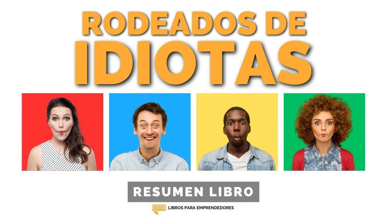 📖 Rodeados de Idiotas - Un Resumen de Libros para Emprendedores