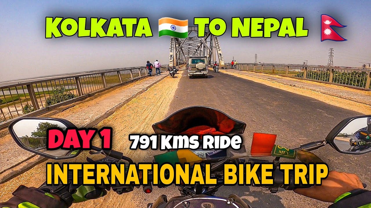 Kolkata To Nepal By Bike 🇳🇵|| Day-1 Kolkata to Raxaul 791Kms Ride || INTERNATIONAL BIKE TRIP