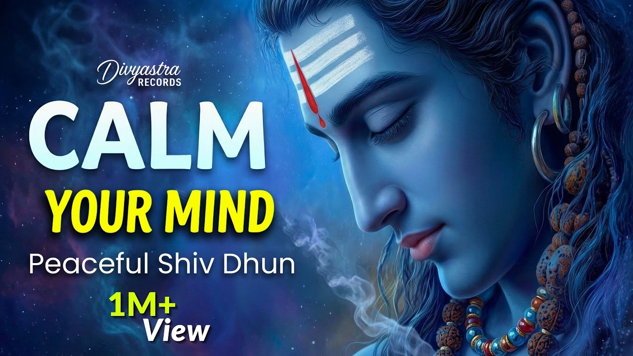 Your Mind Will Finally Feel Peace After This | Peaceful Shiv Dhun | Om Namah Shivaya