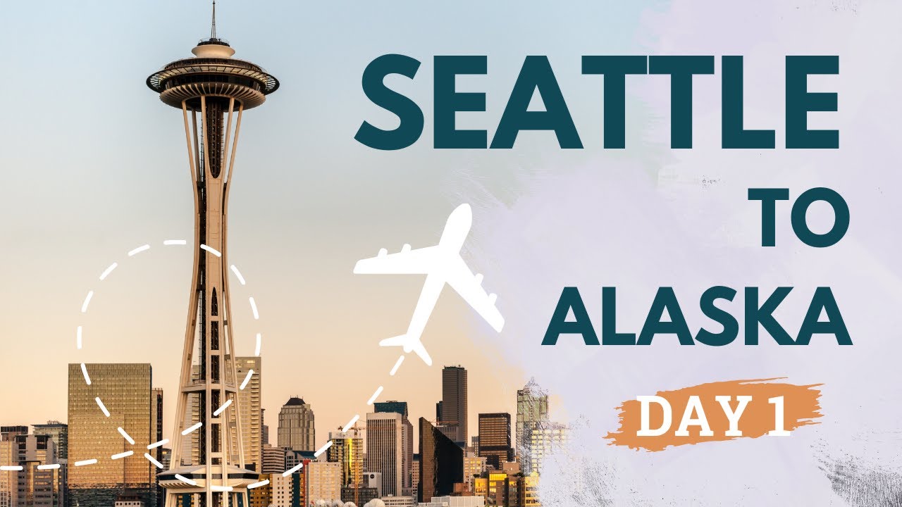 Full Day Itinerary in Seattle , WA with Kids - Day 1 - Trip From Seattle to Alaska