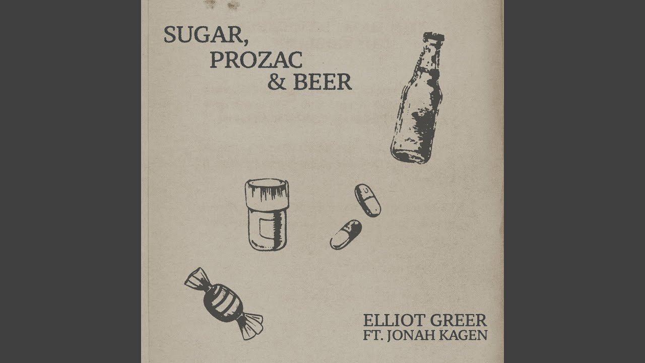 Sugar, Prozac & Beer