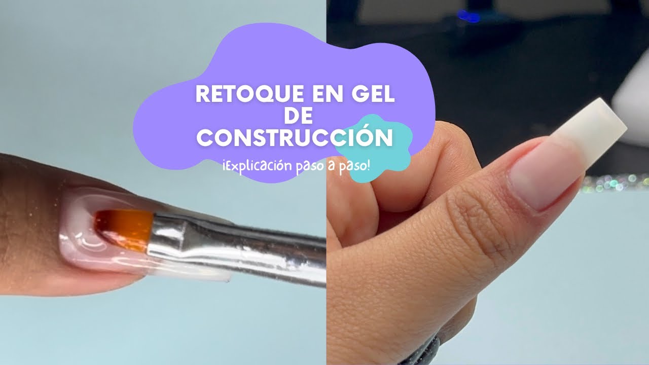 ¿Cómo realizar un RETOQUE en uñas de GEL DE CONSTRUCCIÓN?