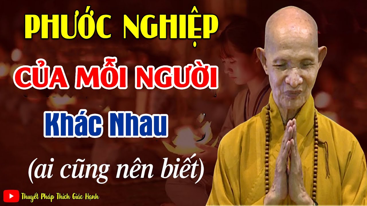 Mỗi Người, Mỗi Phước, Mỗi Nghiệp ( bài giảng quá sâu sắc ) _  HT Thích Giác Hạnh mới 2025