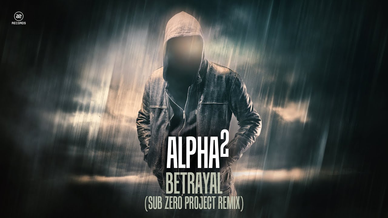 Alpha² - Betrayal (Sub Zero Project Remix) (#A2REC130)