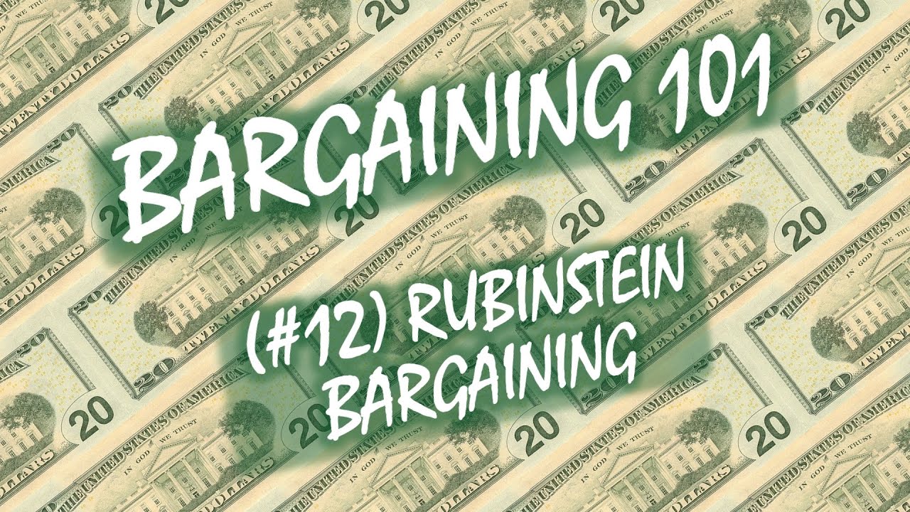 Bargaining 101 (#12): Rubinstein Bargaining