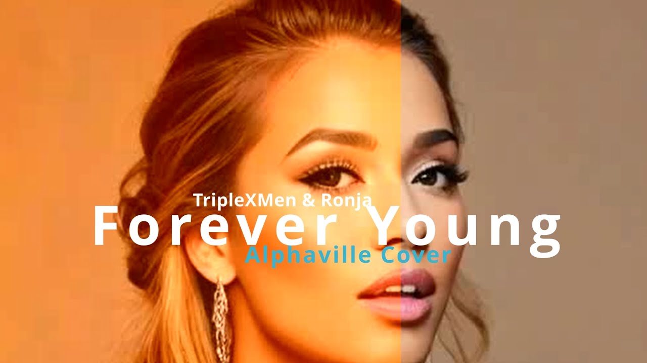 Forever Young - Alphaville Cover 2024 (TripleXMen with Ronja & Lyrics)