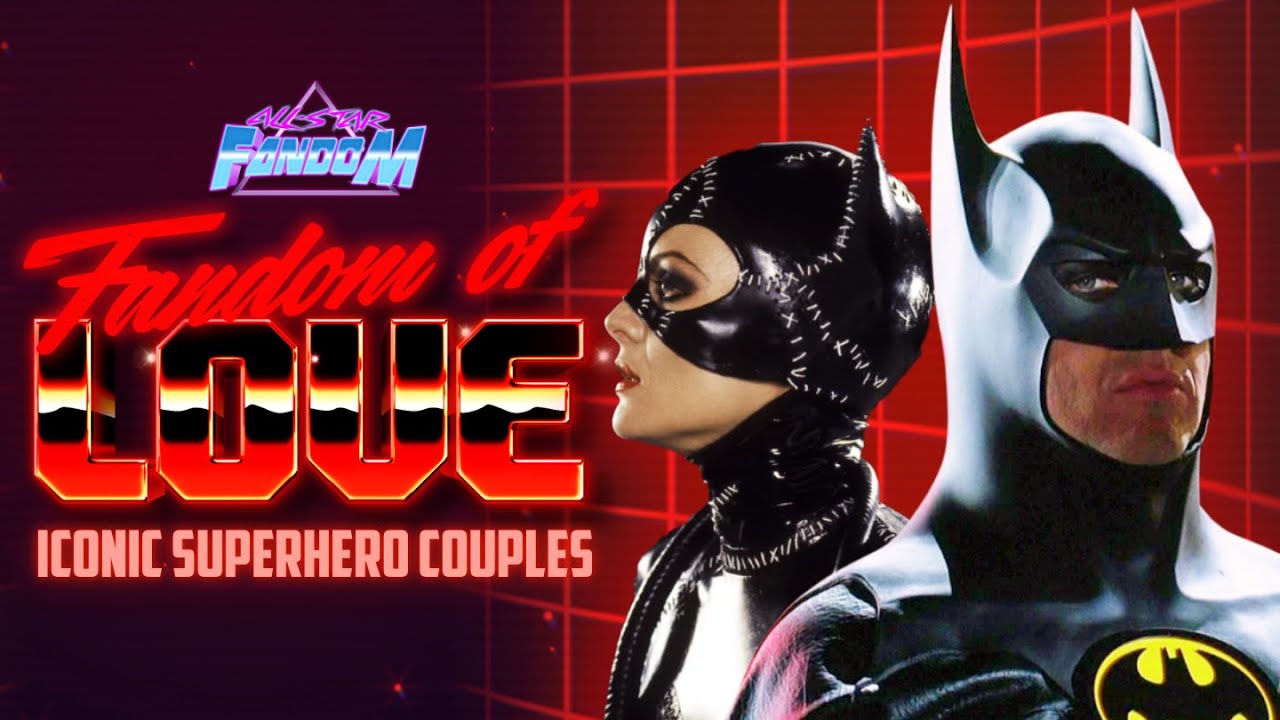 Iconic Superhero Couples | All-Star Fandom | Fandom of Love