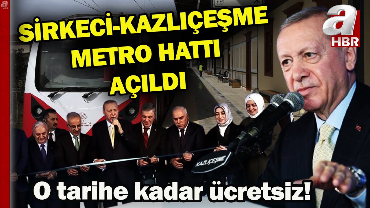 Sirkeci-Kazlıçeşme metro hattı açıldı! Erdoğan: İstanbul'a hizmet yarı zamanlı olmaz | A Haber