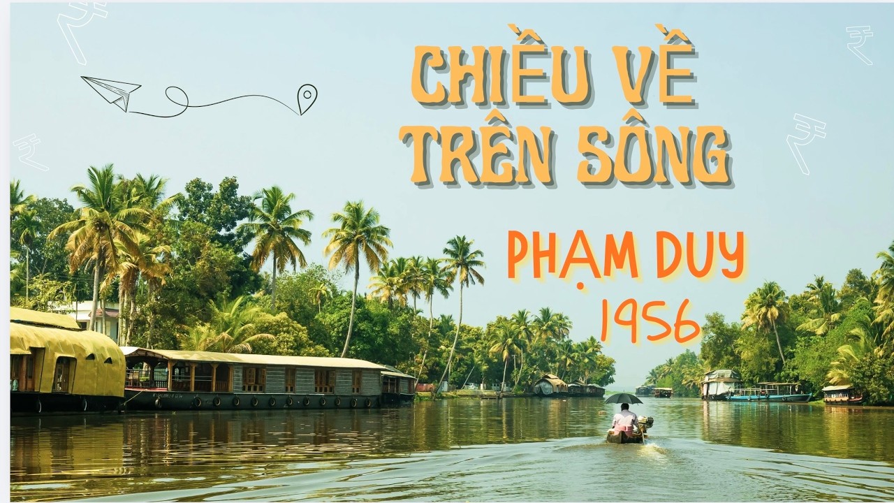 CHIỀU VỀ TRÊN SÔNG - PHẠM DUY, 1956
