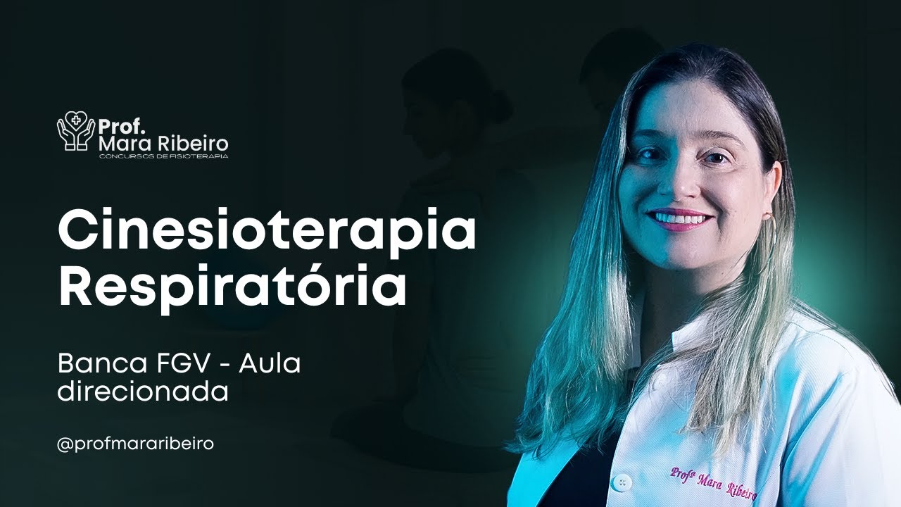 Aula Direcionada FGV   Cinesioterapia Respiratória